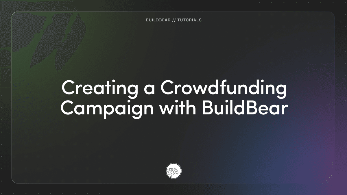 Creating A Crowdfunding Campaign With BuildBear