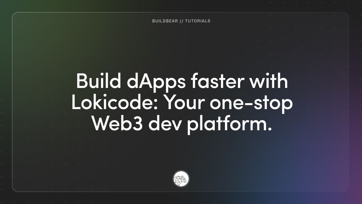 Build DApps Faster With Lokicode: Your One-stop Web3 Dev Platform.